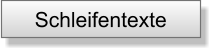 Schleifentexte